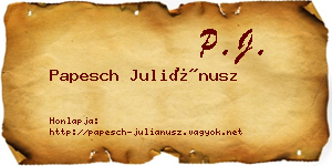 Papesch Juliánusz névjegykártya